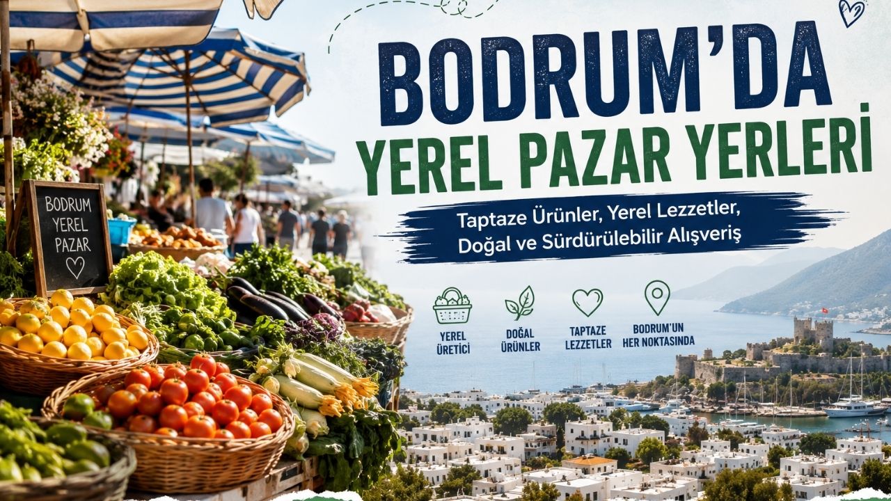 Bodrum Pazar Günleri 2026: Haftalık Pazar Rehberi